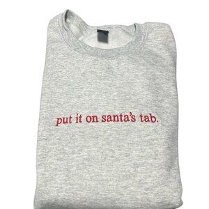 Put It On Santas Tab Embroidered Sweatshirt